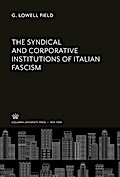 The Syndical and Corporative Institutions of Italian Fascism