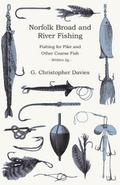 Norfolk Broad and River Fishing - Fishing for Pike and Other Coarse Fish