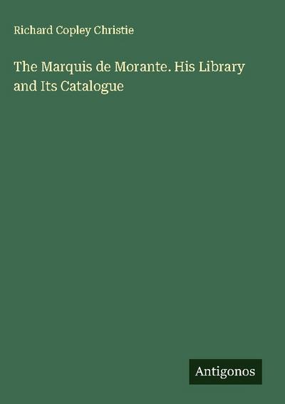 The Marquis de Morante. His Library and Its Catalogue