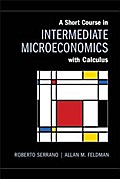 A Short Course in Intermediate Microeconomics with Calculus