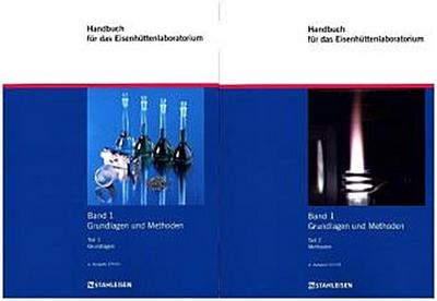 Handbuch für das Eisenhüttenlaboratorium, 2 Tl.-Bde.. Bd.1