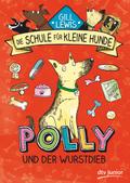 Polly und der Wurstdieb: Die Schule für kleine Hunde - Band 1