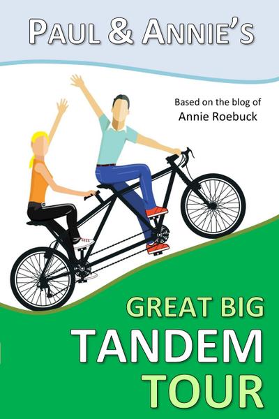 Paul and Annie’s Great Big Tandem Tour