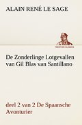 De Zonderlinge Lotgevallen van Gil Blas van Santillano, deel 2 van 2 De Spaansche Avonturier