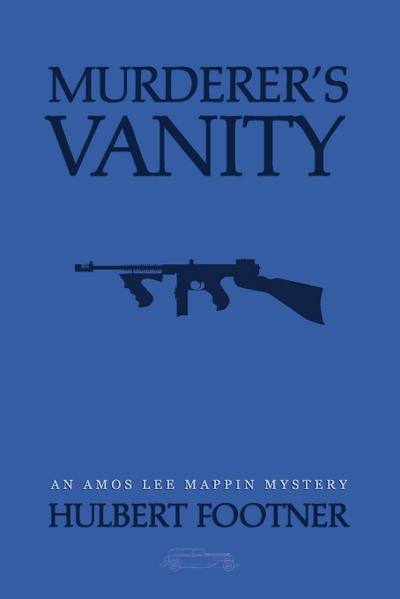 Murderer’s Vanity (an Amos Lee Mappin mystery)