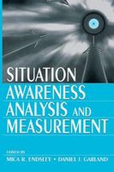 Situation Awareness Analysis and Measurement