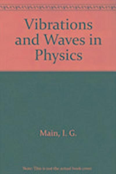 I. G. Main, M: Vibrations and Waves in Physics