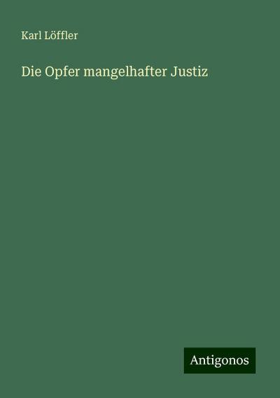 Löffler, K: Opfer mangelhafter Justiz