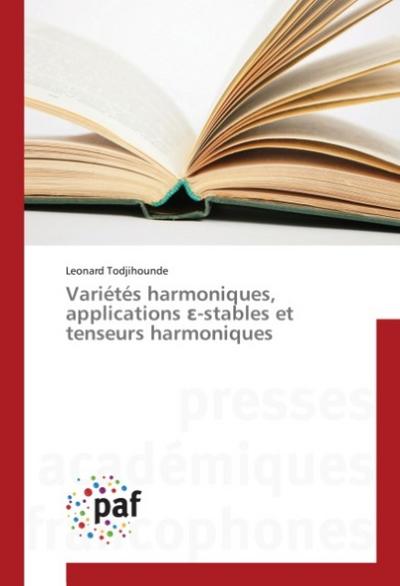 Variétés harmoniques, applications e-stables et tenseurs harmoniques