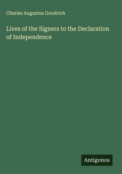 Lives of the Signers to the Declaration of Independence
