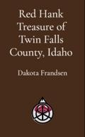 Red Hank Treasure of Twin Falls County, Idaho