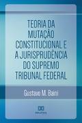 Teoria da Mutação Constitucional e a Jurisprudência do Supremo Tribunal Federal