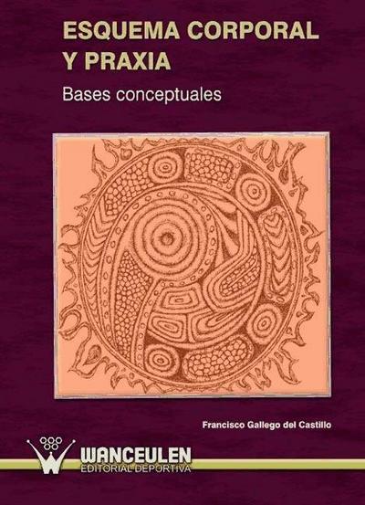 Esquema corporal y praxia : bases conceptuales