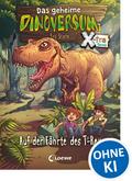 Das geheime Dinoversum Xtra (Band 1) - Auf der Fährte des T-Rex