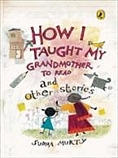 How I Taught My Grandmother to Read and other Stories