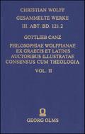 Philosophiae Wolffianae ex graecis et latinis auctoribus illustratae maxime secundum animae facultatem cognoscendi Consensus cum theologia per praecipua fidei capita