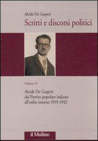 Alcide De Gasperi dal Partito popolare italiano all’esilio interno 1919-1942