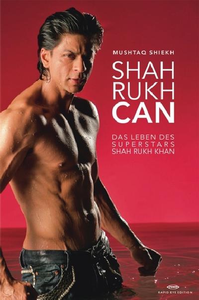 Shah Rukh Can, Das Leben des Superstars Shah Rukh Khan