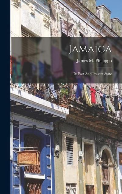 Jamaica: Its Past And Present State