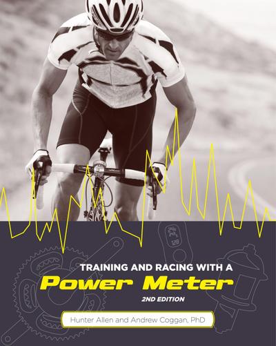 Allen Hunter: Training and Racing with a Power Meter, 2nd Ed