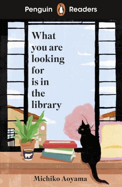 What You Are Looking for is in the Library (ELT Graded Reader)