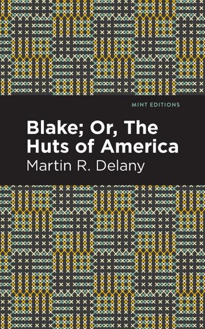 Blake; Or, The Huts of America