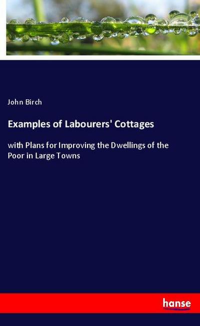 Examples of Labourers’ Cottages