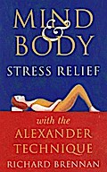 Mind and Body Stress Relief With the Alexander Technique