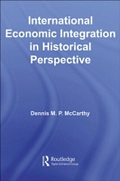 International Economic Integration in Historical Perspective