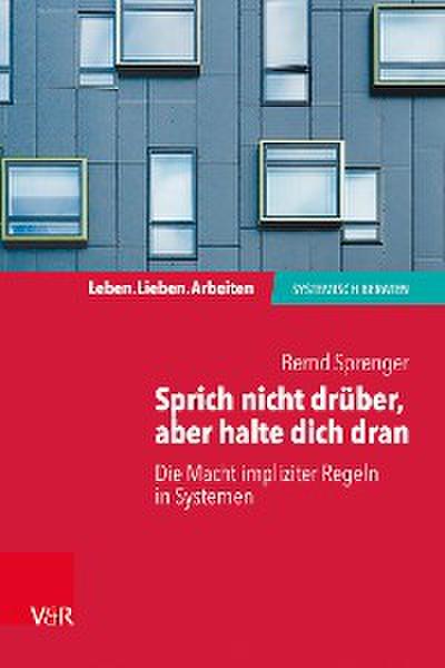 Sprich nicht drüber, aber halte dich dran: Die Macht impliziter Regeln in Systemen