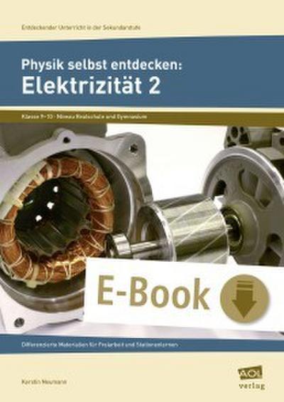 Physik selbst entdecken: Elektrizität 2