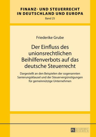 Der Einfluss des unionsrechtlichen Beihilfenverbots auf das deutsche Steuerrecht