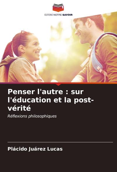Penser l’autre : sur l’éducation et la post-vérité