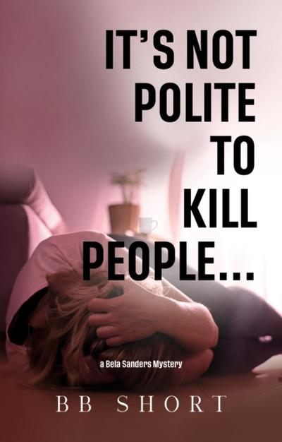 It’s not polite to kill people...