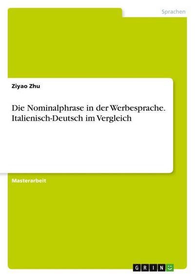 Die Nominalphrase in der Werbesprache. Italienisch-Deutsch im Vergleich