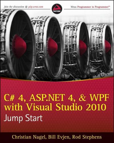 C# 4, ASP.NET 4, and WPF, with Visual Studio 2010 Jump Start