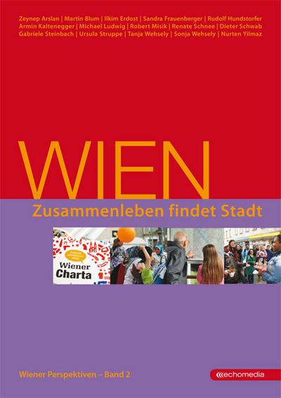 Wien – Zusammenleben findet Stadt: Wiener Perspektiven – Band 2