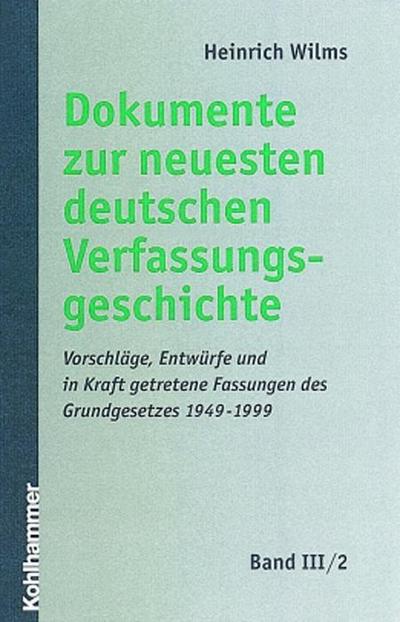 Dokumente zur neuesten deutschen Verfassungsgeschichte Dokumente zur Entstehung des Grundgesetzes 1948 und 1949. Tl.2