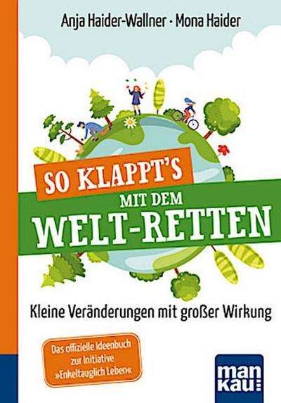 So klappt’s mit dem Welt-Retten: Kompakt-Ratgeber