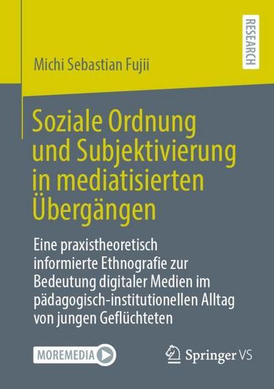 Soziale Ordnung und Subjektivierung in mediatisierten Übergängen
