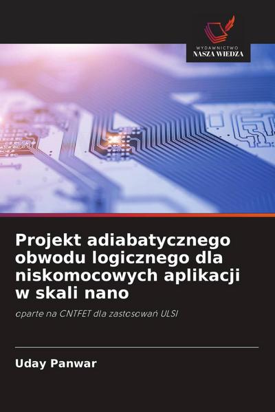 Projekt adiabatycznego obwodu logicznego dla niskomocowych aplikacji w skali nano