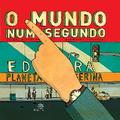O mundo num segundo