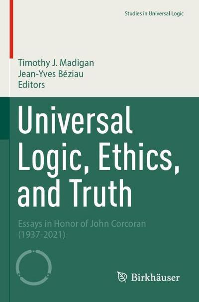 Universal Logic, Ethics, and Truth
