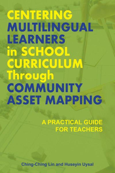 Centering Multilingual Learners in School Curriculum Through Community Asset Mapping