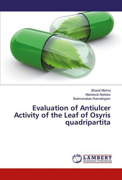 Evaluation of Antiulcer Activity of the Leaf of Osyris quadripartita