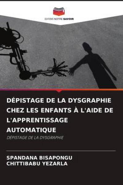DÉPISTAGE DE LA DYSGRAPHIE CHEZ LES ENFANTS À L’AIDE DE L’APPRENTISSAGE AUTOMATIQUE