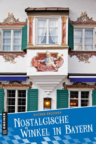 Bruckner, D: Nostalgische Winkel in Bayern