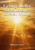 Geistige Helfer begleiten Deinen Weg