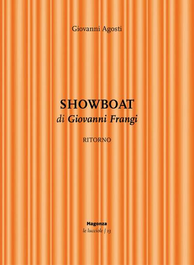 Agosti, G: Showboat. Ritorno di Giovanni Frangi