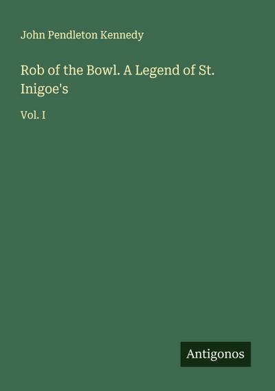 Rob of the Bowl. A Legend of St. Inigoe’s